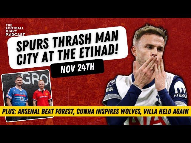 Nov 24th | Spurs smash 4 past Man City, Arsenal overcome Forest, Cunha inspires Wolves, Villa draw