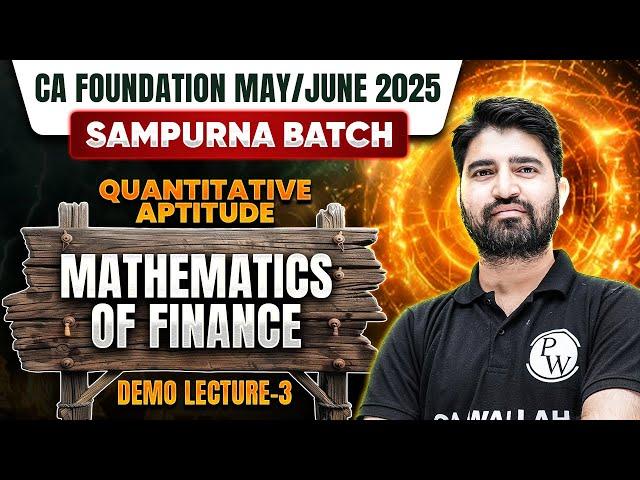 CA Foundation Quantitative Aptitude: Mathematics of Finance| CA Foundation May/June25 Sampurna Batch