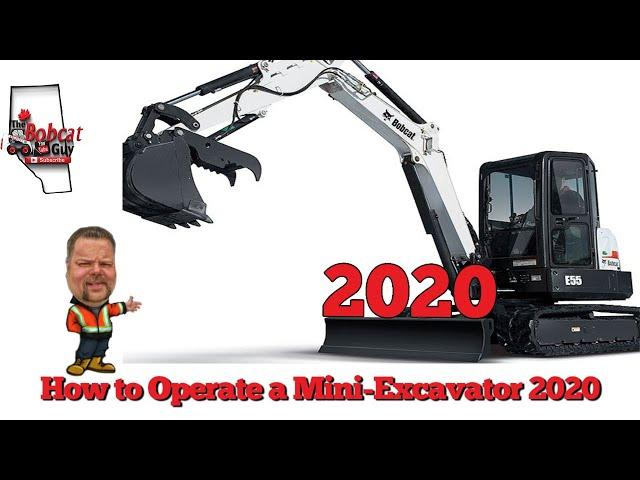 How to Operate a Mini-Excavator:  2020 The Bobcat Guy