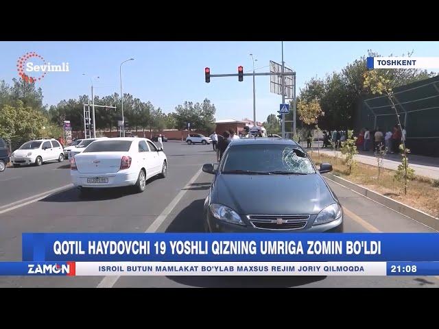 Qotil haydovchi 19 yoshli qizning umriga zomin boʻldi (Toshkent)