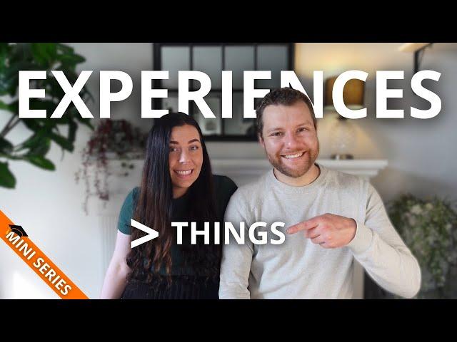 'Experiences are GREATER than Things' | Key Minimalist Concept (Part 3 of 12) Minimalism Mini Series