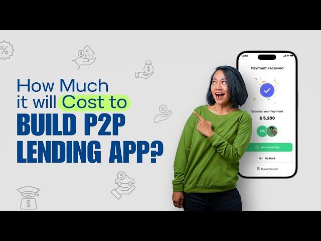 P2P Lending App Development | How Much Does it Cost to Build a P2P App | FinTech App Cost Breakdown