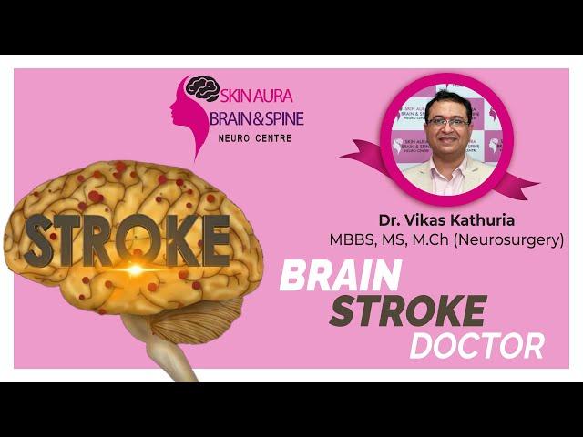 Brain Stroke Doctor in Gurgaon - Dr. Vikas Kathuria (Neurosurgeon) in Gurgaon | Stroke Types & Facts