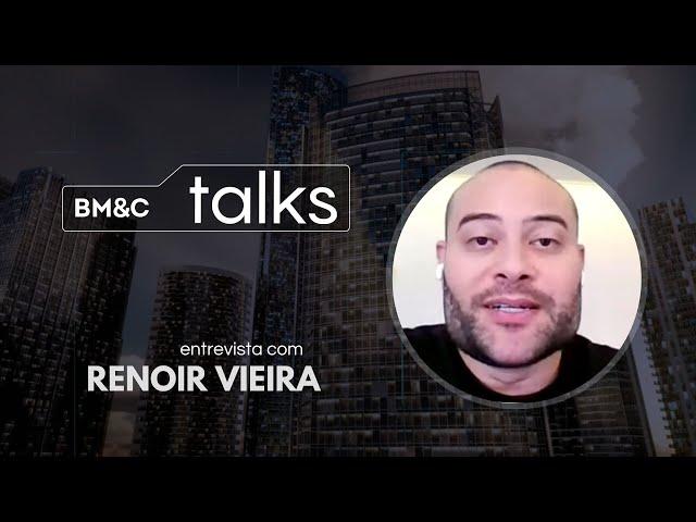 BM&C Talks entrevista Renoir Vieira, Mentoria RV