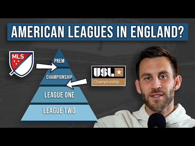 Where Would American Leagues Fall in the English Football Pyramid?