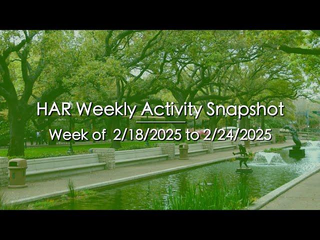 HAR Weekly Activity Snapshot - Week of 2/18/2025 to 2/24/2025