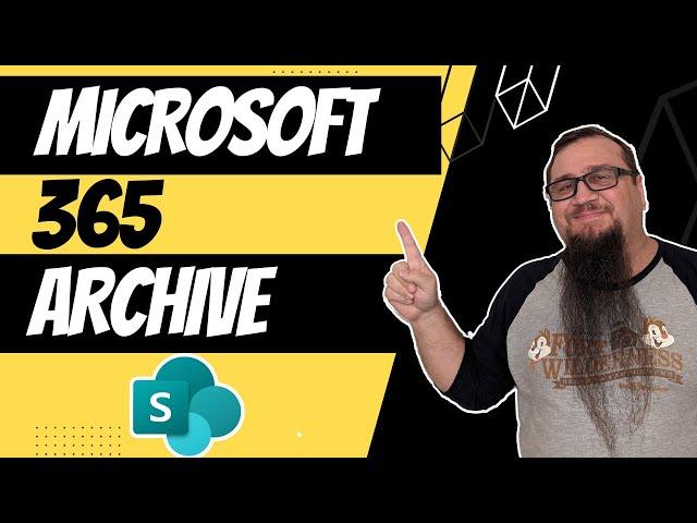 How To Use Microsoft 365 Archive
