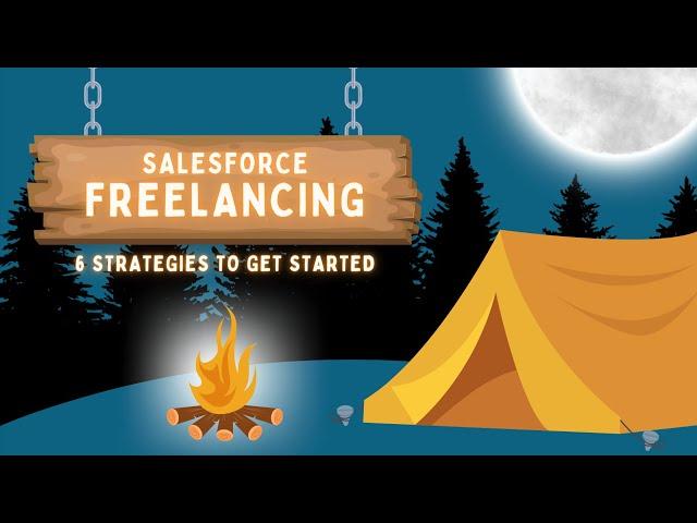 The Ultimate Guide to Salesforce Freelancing | 6 Strategies to Start Your Business 