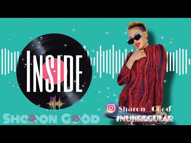 Inside-Sharon Good (New Audio)