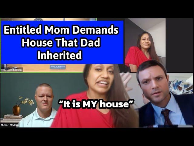 Entitled Mom Demands House That Dad Inherited At Family Court Custody Hearing #divorcecourt