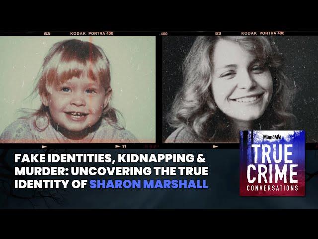 Uncovering The True Identity of Sharon Marshall | True Crime Conversations Podcast