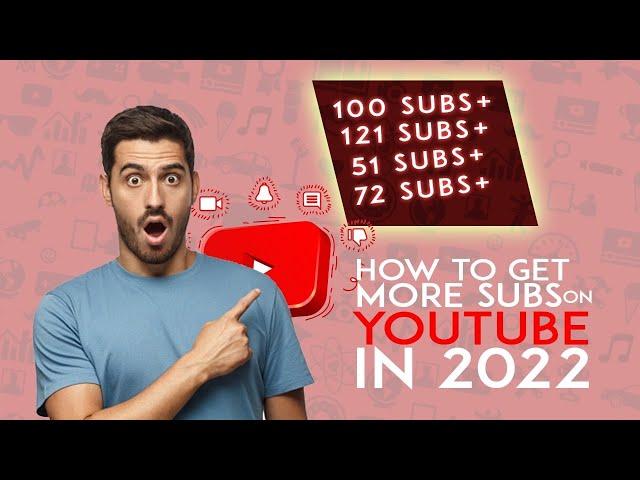 How to get more SUBSCRIBERS FAST in 2022