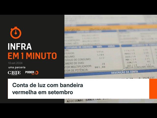 Infra em 1 Minuto: Conta de luz com bandeira vermelha em setembro