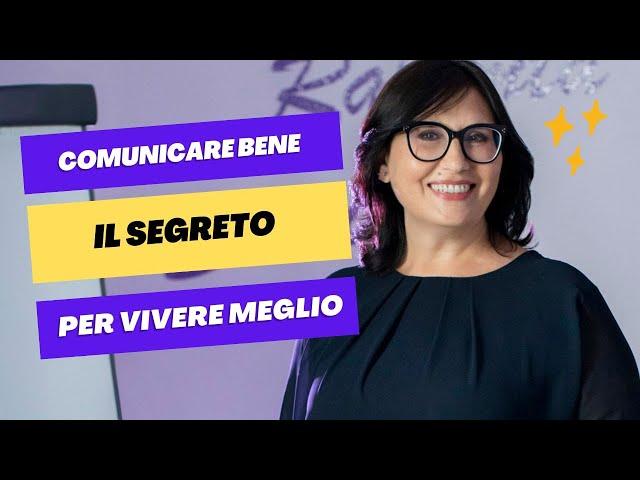 Comunicare bene per vivere meglio