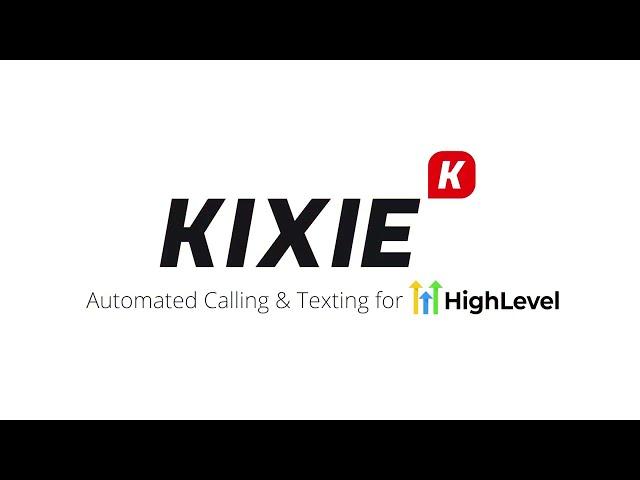 Kixie: The #1 Sales Enablement Integration for HighLevel