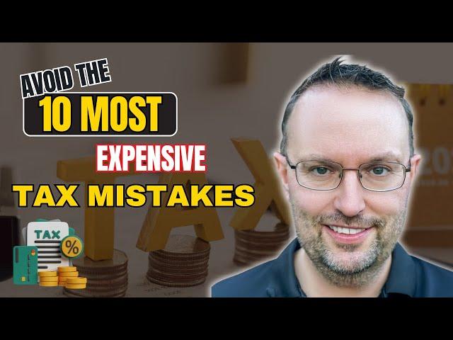 Avoid the 10 Most Expensive Tax Mistakes