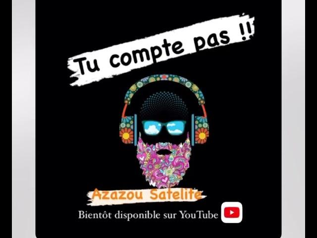 Azazou Satelite - Tu comptes pas ( Audio officiel )