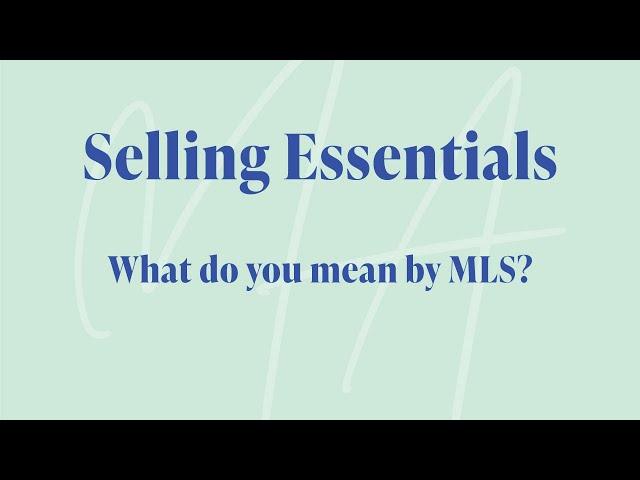 Selling Essentials - What do you mean by MLS