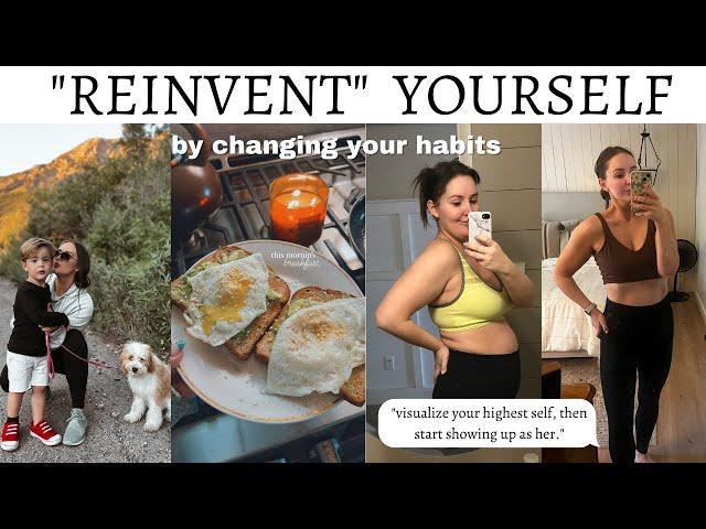 HOW TO REINVENT YOURSELF | Mom Of 4 Over 30 | How I Lost 40 pounds by creating new habits