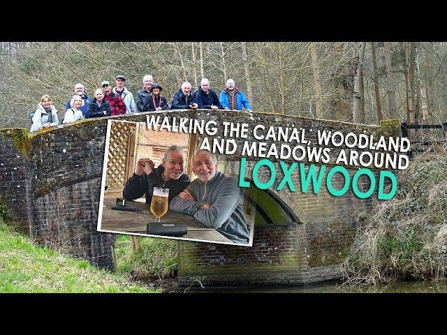 Walking The CANAL, WOODLAND and MEADOWS Around LOXWOOD With KEVIN’S RAMBLES
