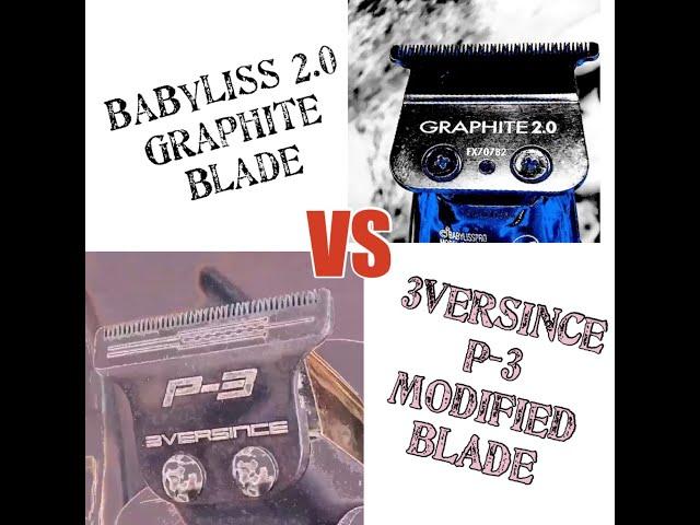 BABYLISS 2.0 GRAPHITE BLADE VS 3VERSINCE P-3 MODIFIED BLADE