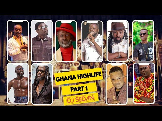 GHANA HIGHLIFE MIX |DJ SEDAN, DADDY LUMBA, OFORI AMPONSAH, REGGIE ROCKSTONE, KOFI B, KWABENA KWABENA