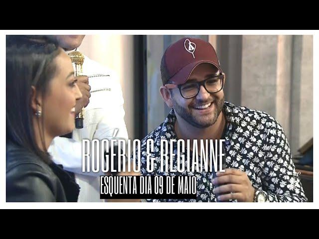 ROGÉRIO & REGIANNE NO ESQUENTA LIVE DIA 09/05
