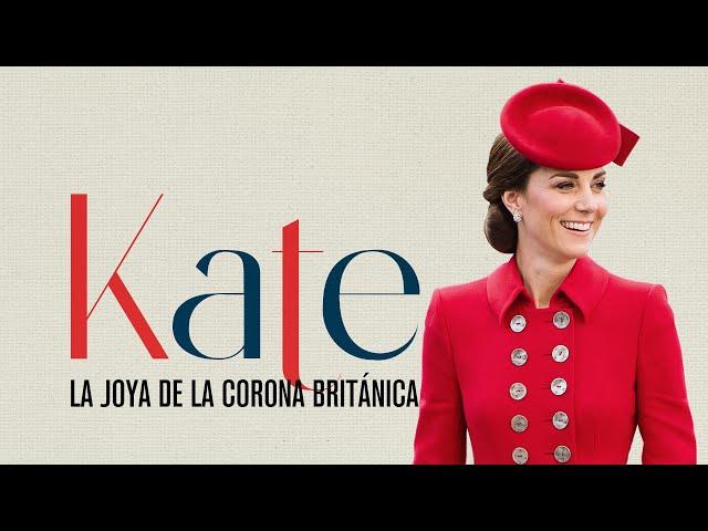 Kate, la joya de la corona británica | DOCUMENTAL COMPLETO