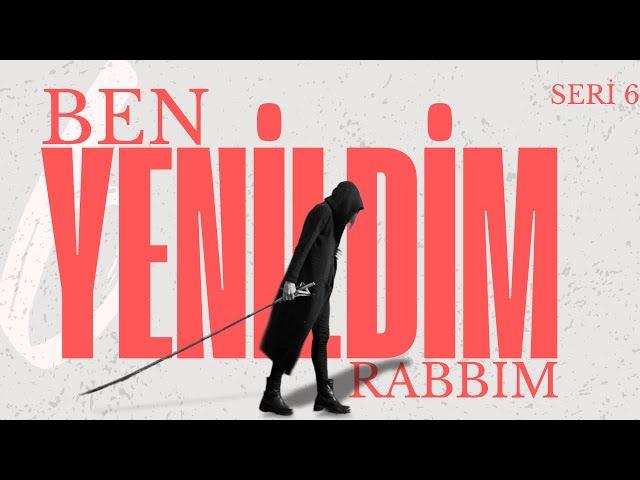 “BEN YENİLDİM RABBİM 6!” - Gözyaşlarını Tutamayacaksın!