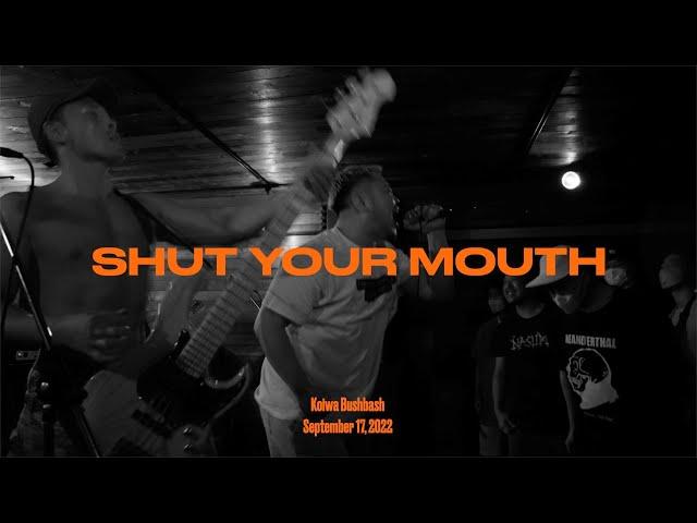 ⌜ nbv ⌟  |  SHUT YOUR MOUTH @ Koiwa Bushbash – 17 September 2022