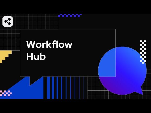 Workflow Hub