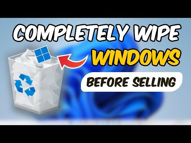 How to Completely WIPE PC Before SELLING | Reset Windows 10/11 Completely