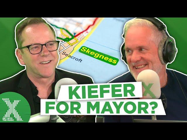 Kiefer Sutherland for mayor of Skegness? | The Chris Moyles Show | Radio X