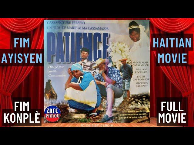 Patience (Fim Ayisyen) - Haitian Movie (Full Movie) Zafe Pa Nou