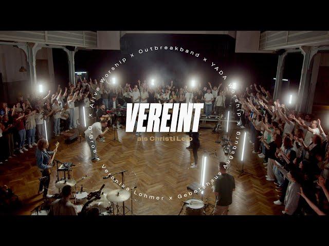 Vereint als Christi Leib - Alive Worship, YADA Worship, Outbreakband & Gebetshaus (LIVE)