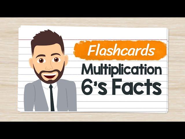 Multiplication Flashcards 6's Facts | Elementary Math with Mr. J