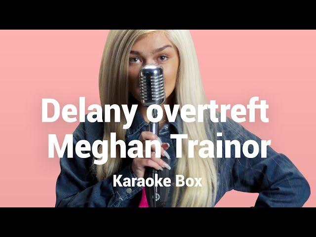 DELANY zingt MEGHAN TRAINOR cover voor haar ‘Dear Future Husband’ | Karaoke Box