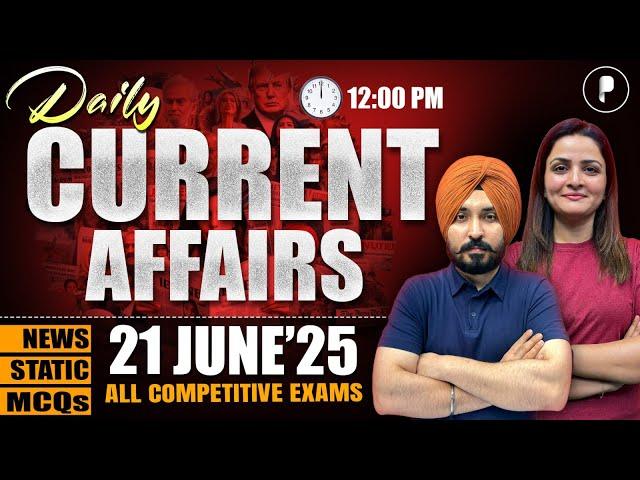 21 June Current Affairs 2025 | Daily Current Affairs | Current Affairs Today