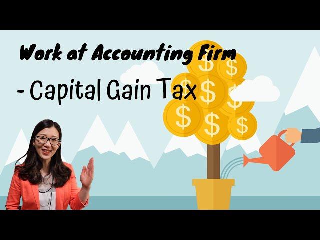 14. Captial Gain Tax | [How to work in Accounting Firms] | Qianmo