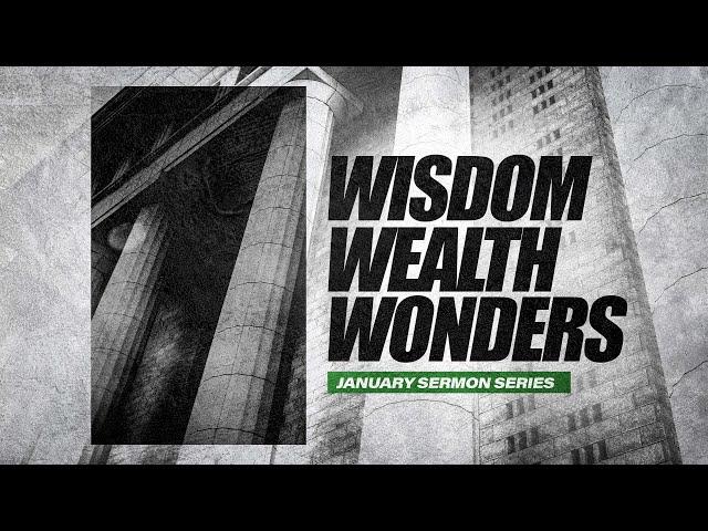 1 5 25 Wisdom, Wealth, Wonders Sermon with Dr Shomari White