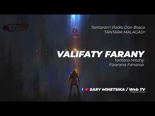 Tantara Malagasy - VALIFATY FARANY (Tantaran'i Radio Don Bosco) Fizarana Voalohany