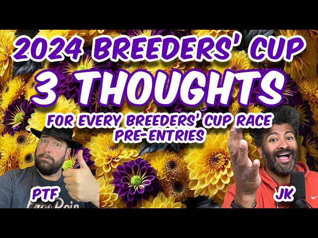 3 Thoughts for EVERY Breeders' Cup Race After PRE-ENTRIES