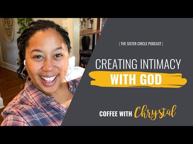 How to Create Intimacy with God