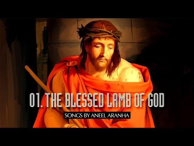 Aneel Aranha's The Blessed Lamb Of God | English | Swapna Abraham (Original Rendition)