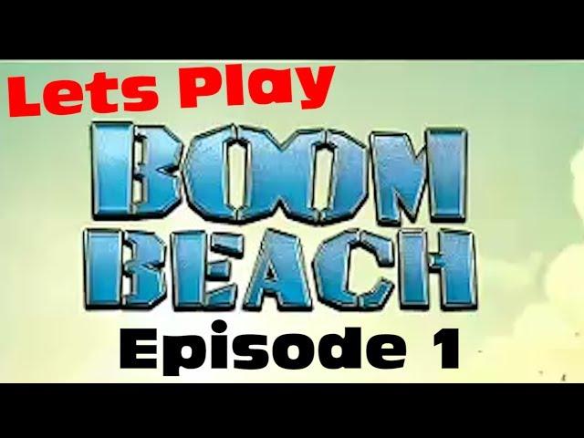 Let's Play Boom Beach Episode 1 - The Beginning