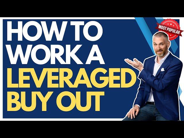 How to work a Leveraged Buy Out or LBO - How to Buy a Business - David C. Barnett