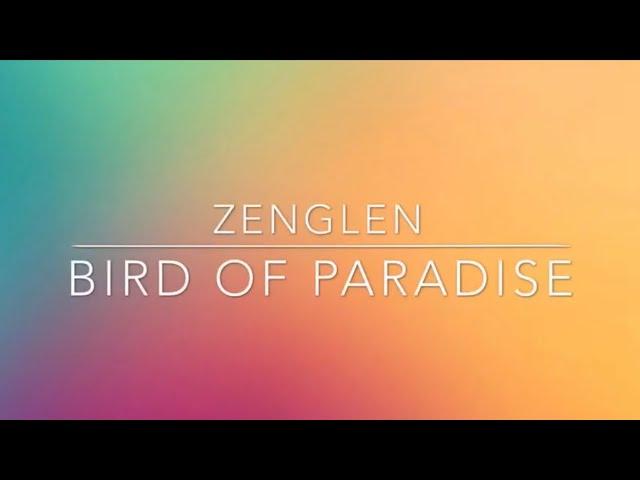 Zenglen // Bird Of Paradise // Lyrics // PAWOL