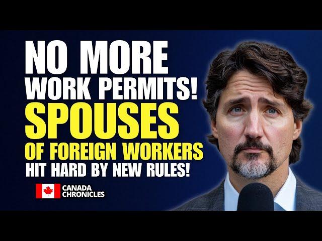 NO More Work Permits! Spouses of Foreign Workers Hit Hard by New Rules | Canada Immigration 2024