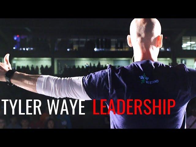 Tyler Waye | LEADERSHIP: inspiring video + powerful idea