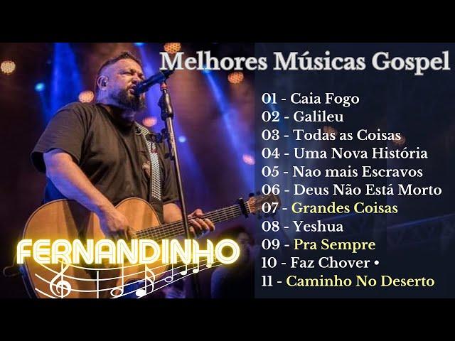 Top 30 das Melhores Músicas Gospel de Fernandinho | Louvor e Adoração Inspiradores